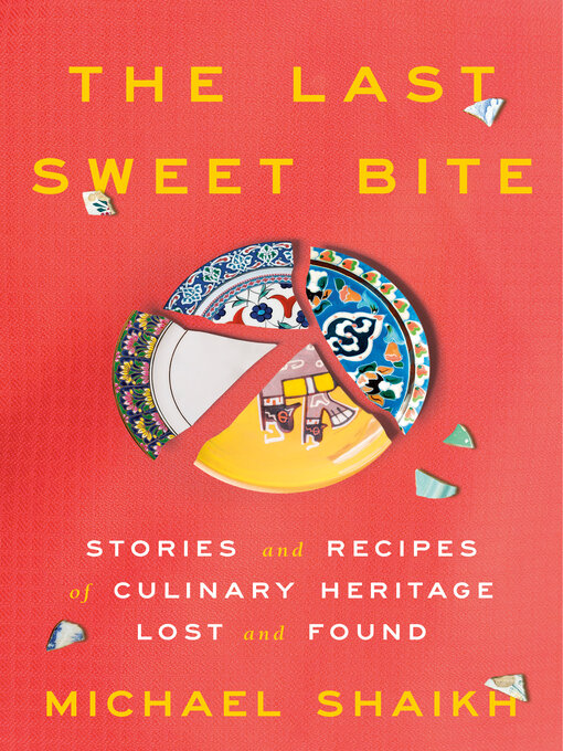 Title details for The Last Sweet Bite by Michael Shaikh - Wait list